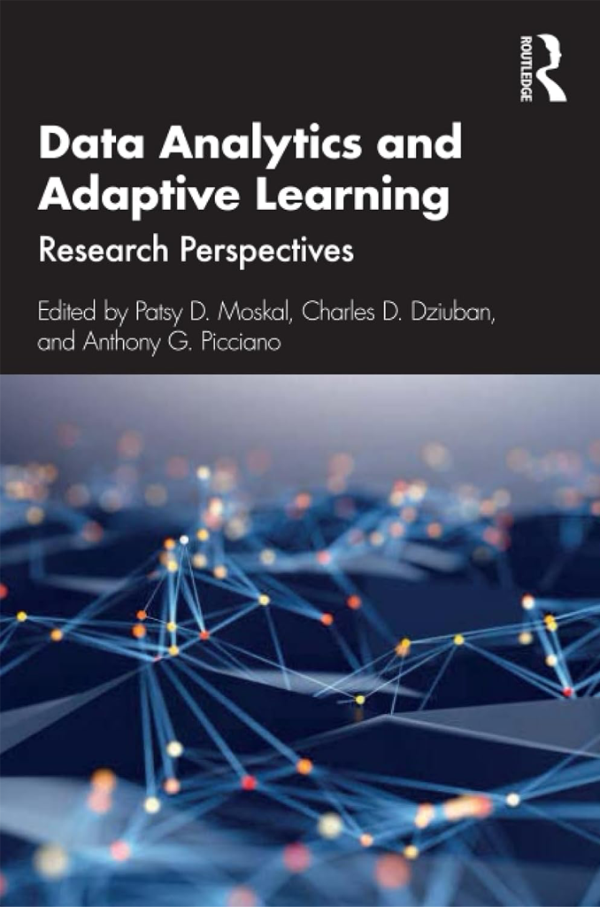 Data Analytics and Adaptive Learning 1st Edition by Patsy D. Moskal (Editor), Charles D. Dziuban (Editor), Anthony G. Picciano (Editor)